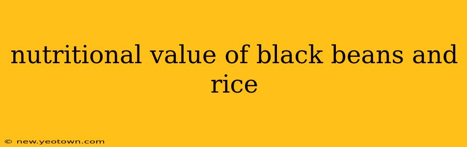 nutritional value of black beans and rice