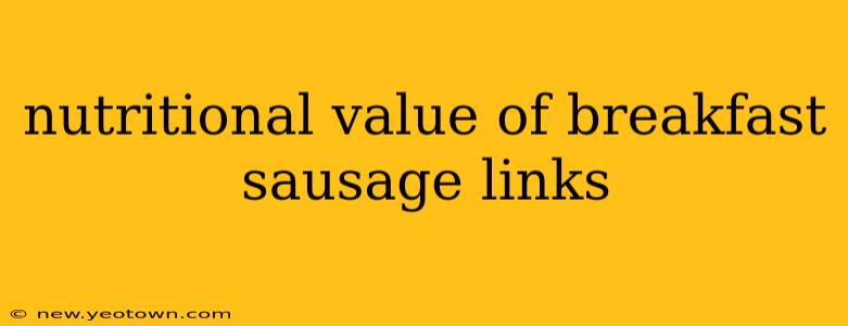 nutritional value of breakfast sausage links
