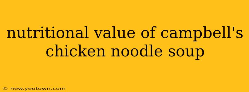 nutritional value of campbell's chicken noodle soup