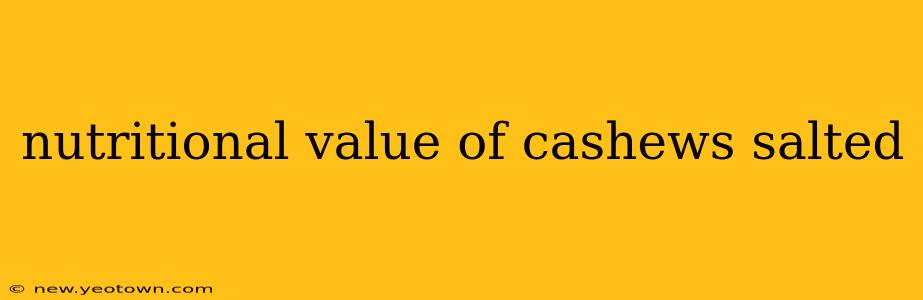 nutritional value of cashews salted