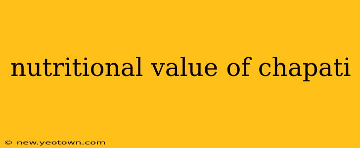 nutritional value of chapati