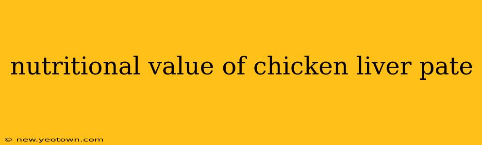 nutritional value of chicken liver pate