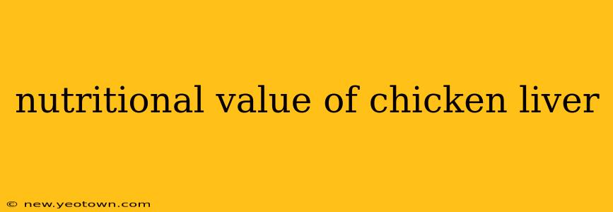 nutritional value of chicken liver