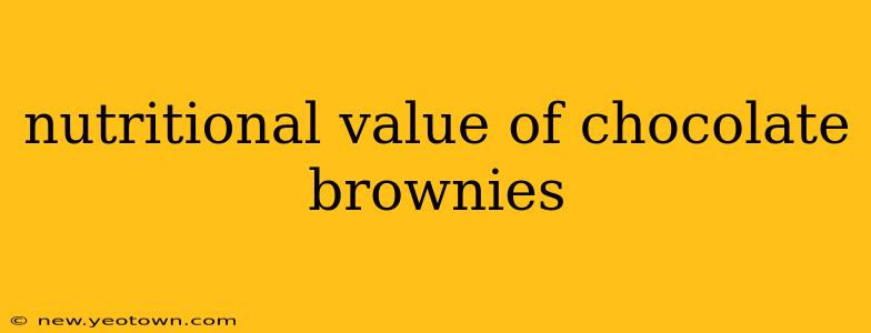 nutritional value of chocolate brownies