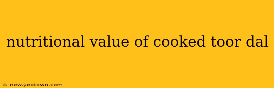 nutritional value of cooked toor dal