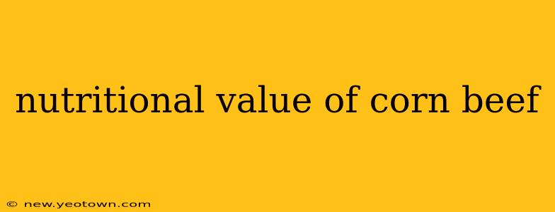 nutritional value of corn beef