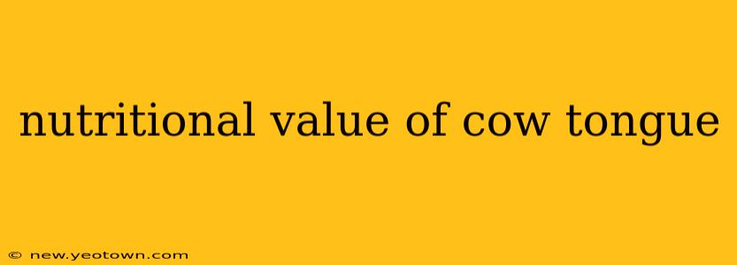 nutritional value of cow tongue