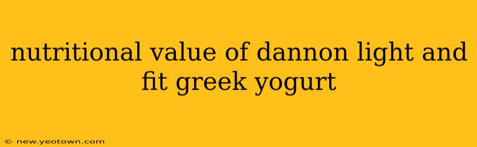 nutritional value of dannon light and fit greek yogurt