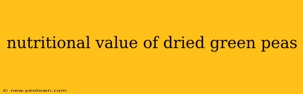 nutritional value of dried green peas