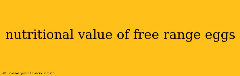 nutritional value of free range eggs