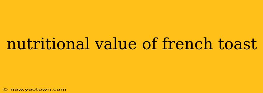 nutritional value of french toast