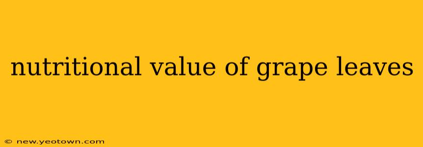 nutritional value of grape leaves