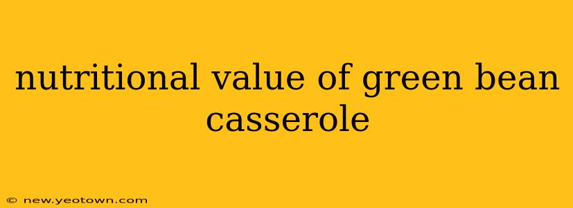 nutritional value of green bean casserole