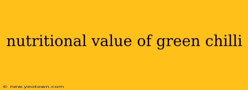 nutritional value of green chilli