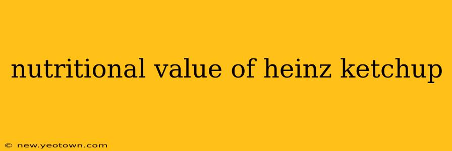 nutritional value of heinz ketchup