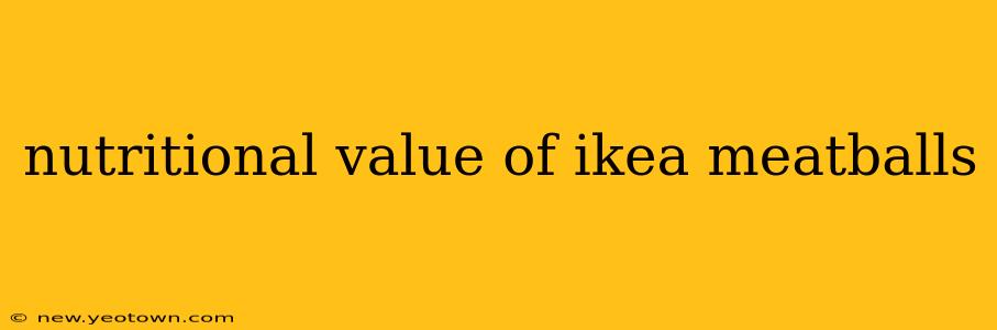 nutritional value of ikea meatballs