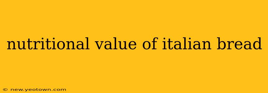 nutritional value of italian bread