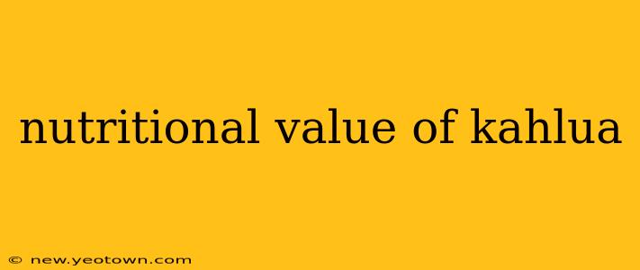 nutritional value of kahlua