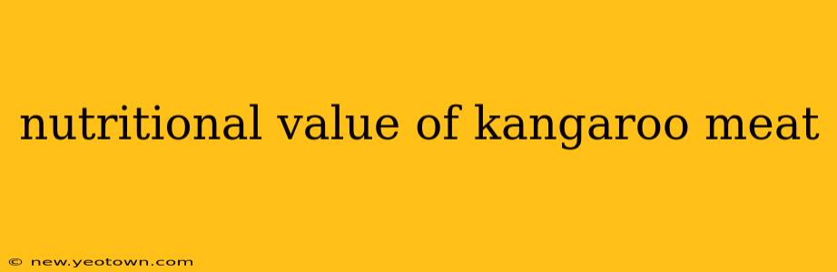 nutritional value of kangaroo meat