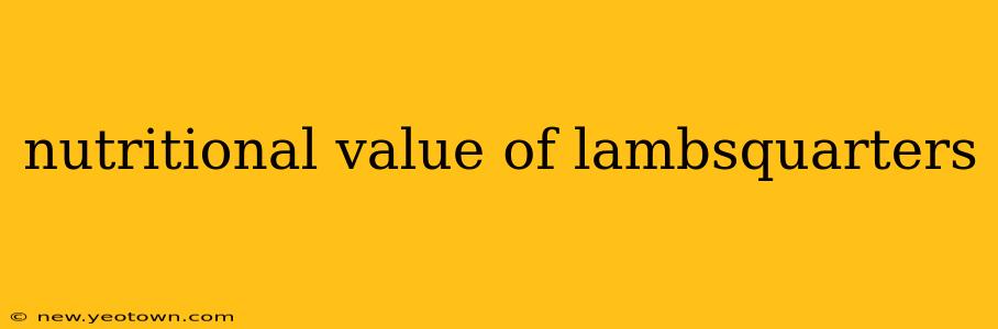 nutritional value of lambsquarters