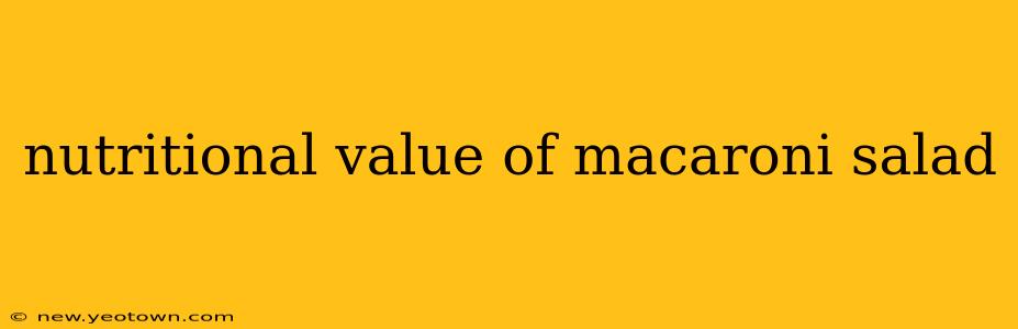 nutritional value of macaroni salad