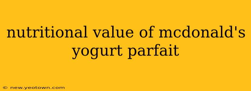 nutritional value of mcdonald's yogurt parfait