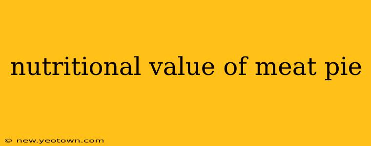 nutritional value of meat pie