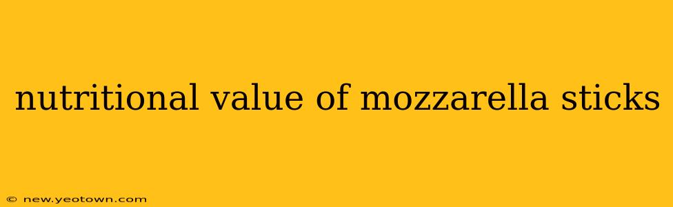 nutritional value of mozzarella sticks