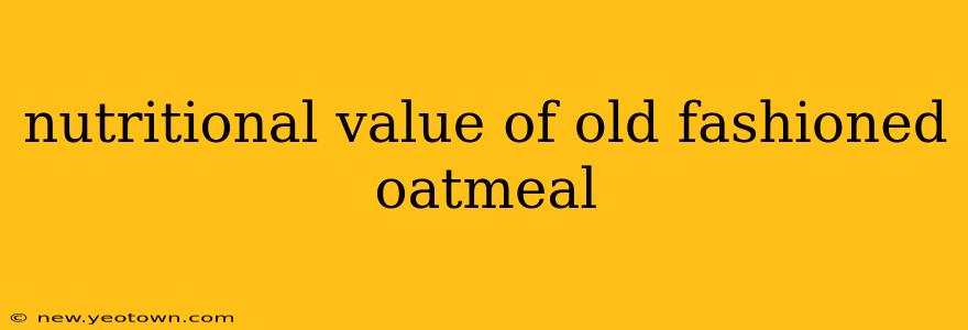 nutritional value of old fashioned oatmeal