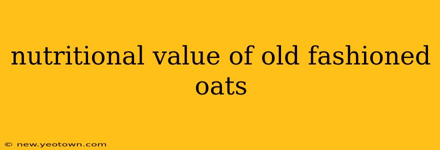 nutritional value of old fashioned oats