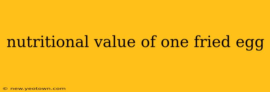 nutritional value of one fried egg