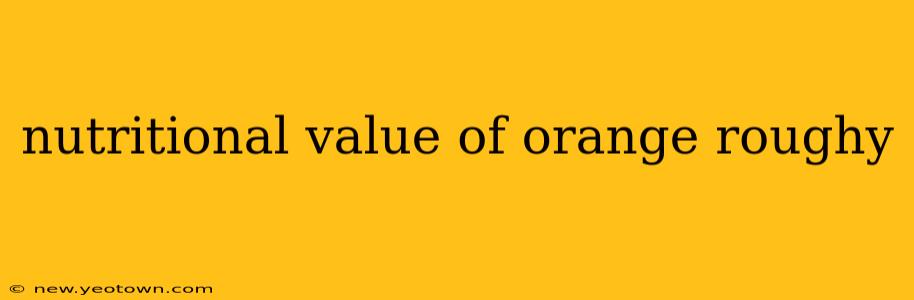 nutritional value of orange roughy