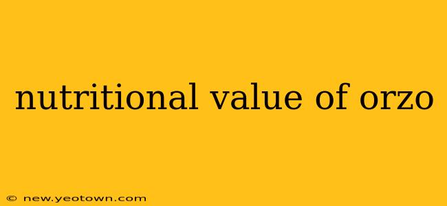 nutritional value of orzo