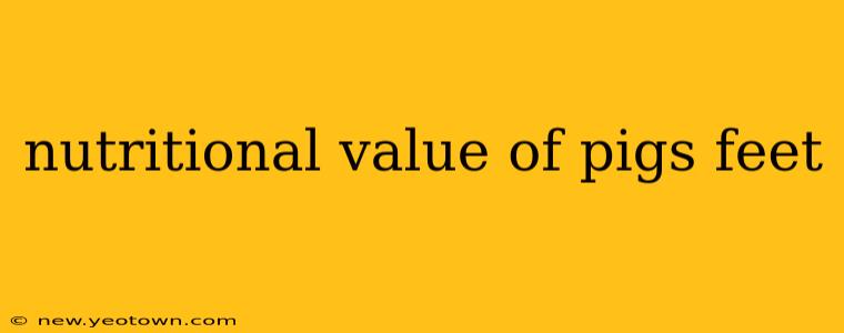 nutritional value of pigs feet