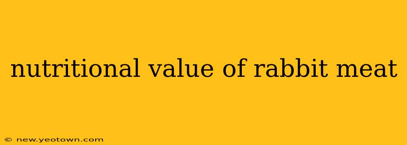 nutritional value of rabbit meat