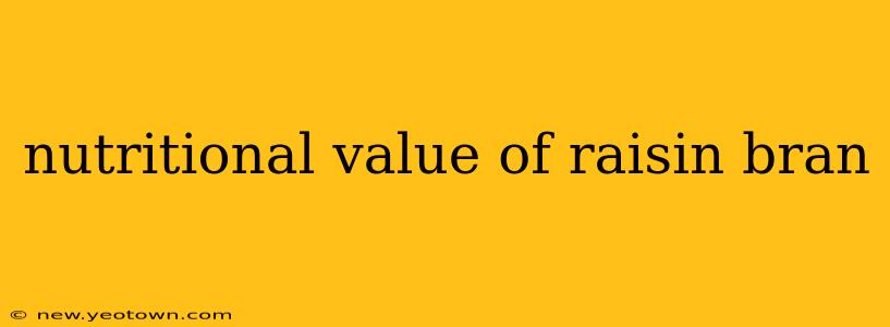 nutritional value of raisin bran