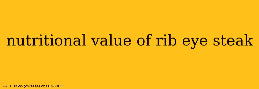 nutritional value of rib eye steak