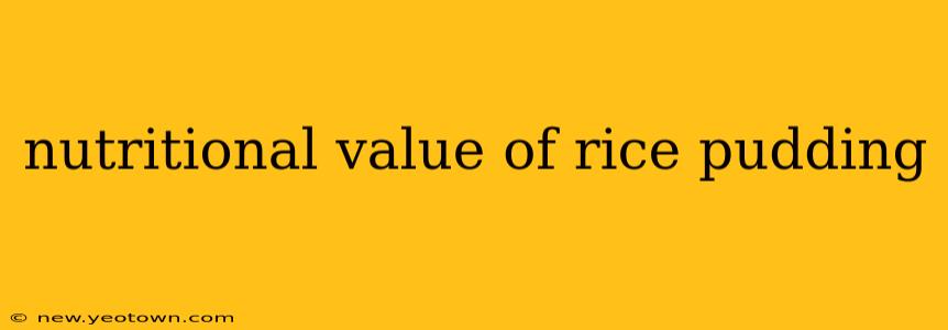 nutritional value of rice pudding
