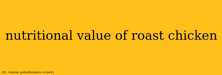 nutritional value of roast chicken