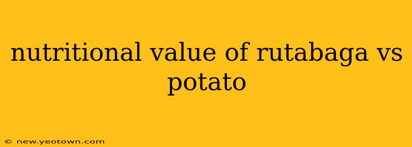 nutritional value of rutabaga vs potato