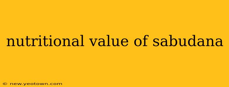 nutritional value of sabudana