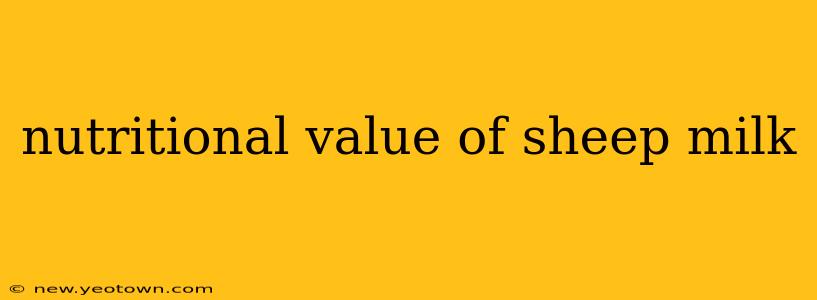 nutritional value of sheep milk