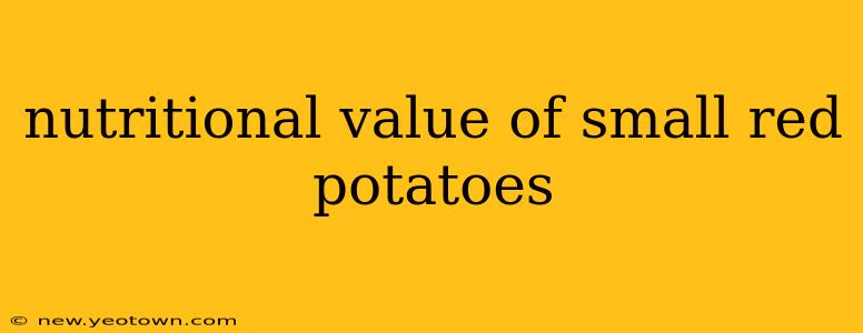 nutritional value of small red potatoes
