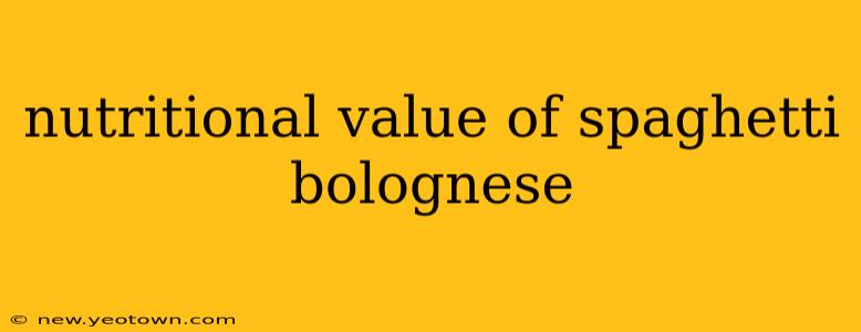 nutritional value of spaghetti bolognese