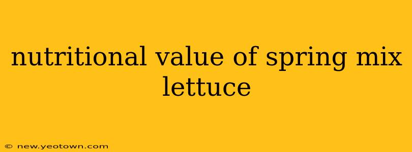 nutritional value of spring mix lettuce