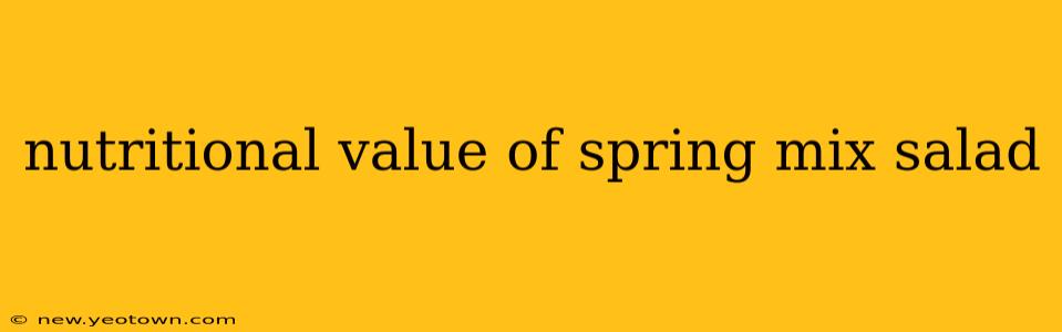 nutritional value of spring mix salad