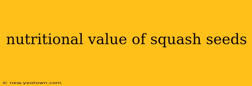 nutritional value of squash seeds