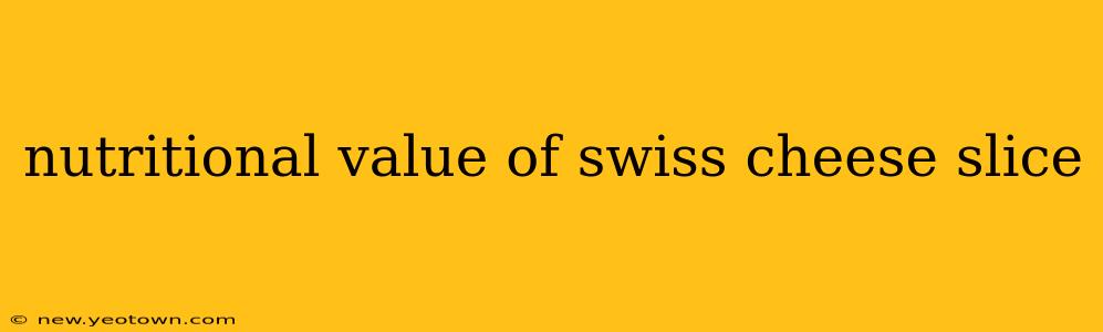 nutritional value of swiss cheese slice