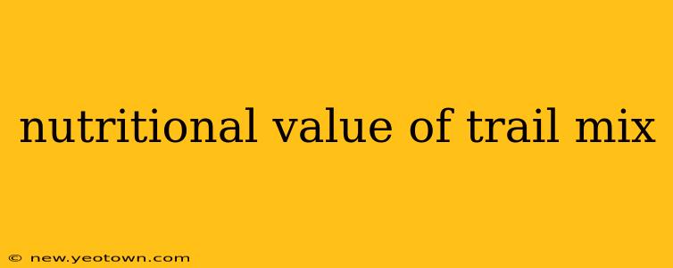 nutritional value of trail mix