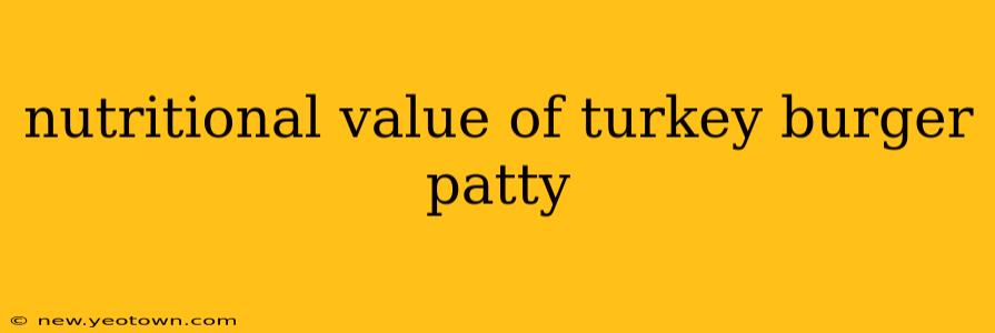 nutritional value of turkey burger patty
